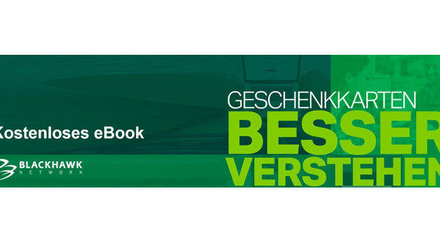 „Geschenkkarten besser verstehen“ das neue kostenfreie E-Book der Blackhawk Network GmbH