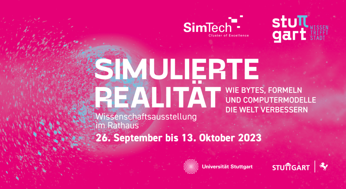 Die simulieren doch nur! – Ausstellung im Stuttgarter Rathaus zeigt, was Computersimulationen alles können